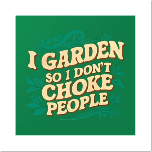 I Garden so I Don't Choke People | Gardening Posters and Art